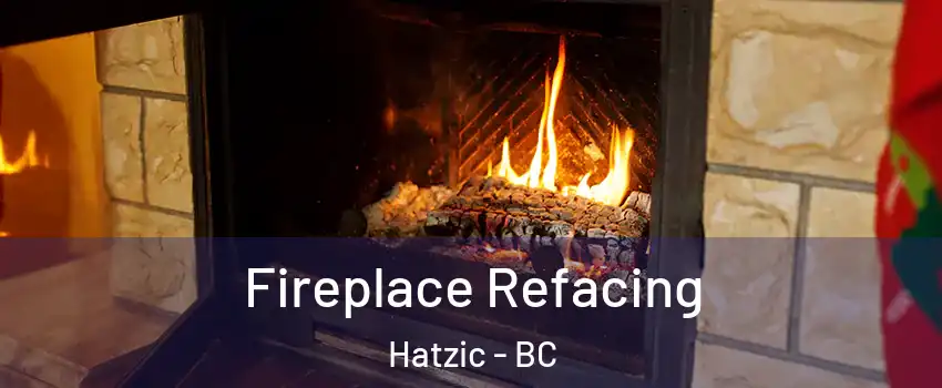  Fireplace Refacing Hatzic - BC