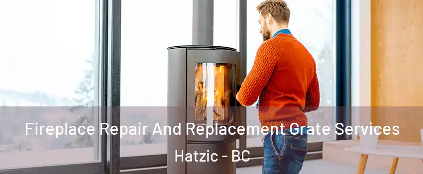  Fireplace Repair And Replacement Grate Services Hatzic - BC