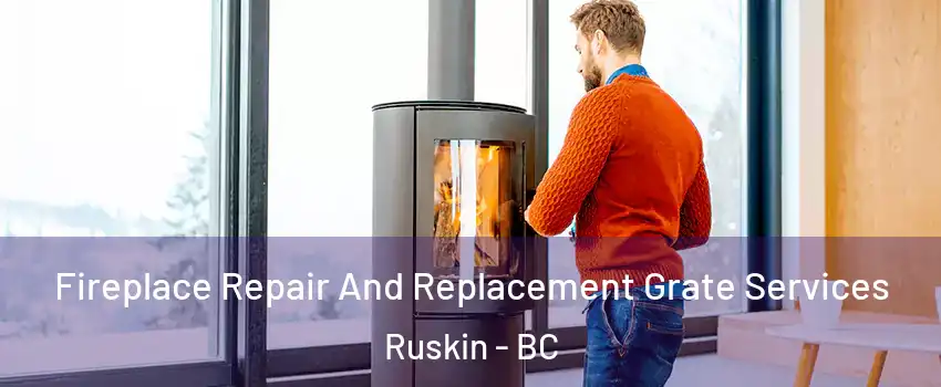  Fireplace Repair And Replacement Grate Services Ruskin - BC
