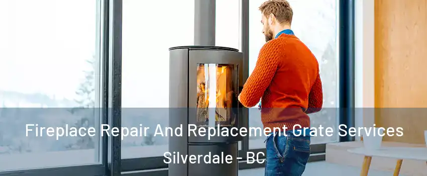  Fireplace Repair And Replacement Grate Services Silverdale - BC