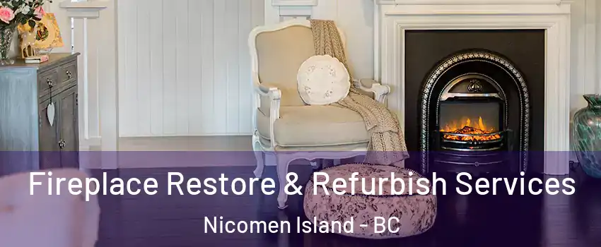 Fireplace Restore & Refurbish Services Nicomen Island - BC