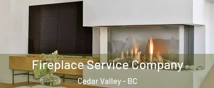  Fireplace Service Company Cedar Valley - BC