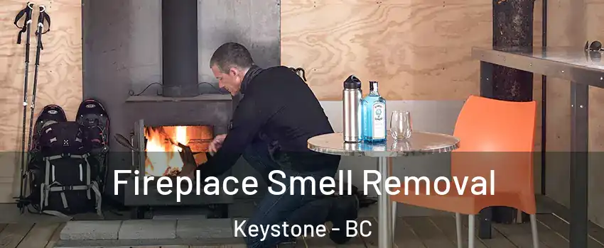  Fireplace Smell Removal Keystone - BC