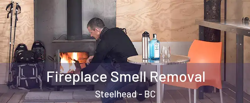  Fireplace Smell Removal Steelhead - BC