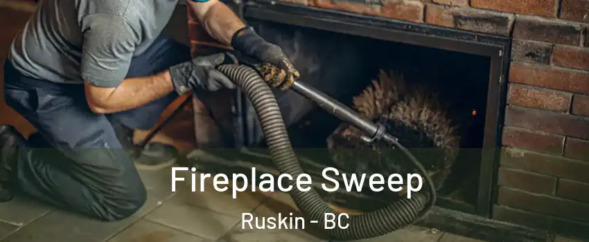  Fireplace Sweep Ruskin - BC
