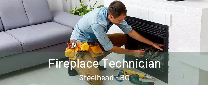 Fireplace Technician Steelhead - BC