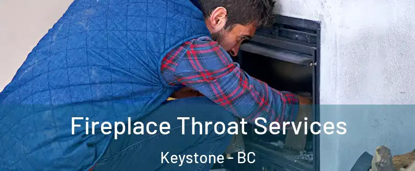  Fireplace Throat Services Keystone - BC