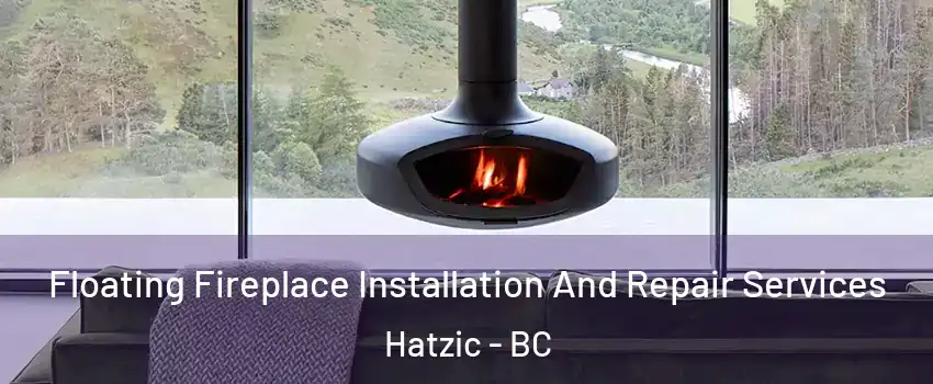  Floating Fireplace Installation And Repair Services Hatzic - BC