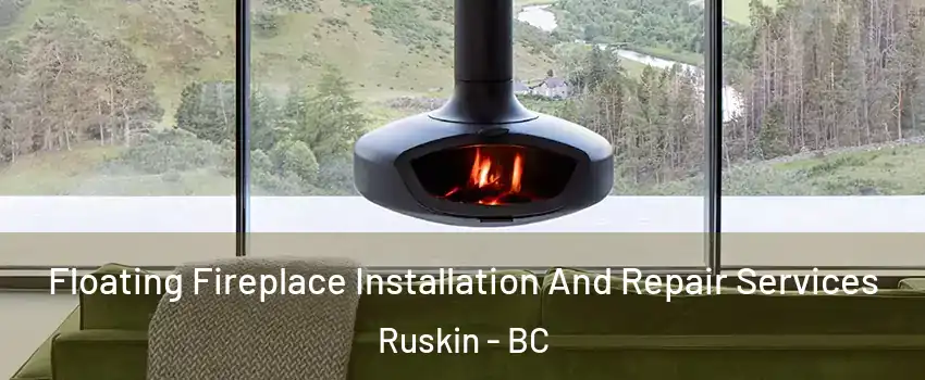  Floating Fireplace Installation And Repair Services Ruskin - BC