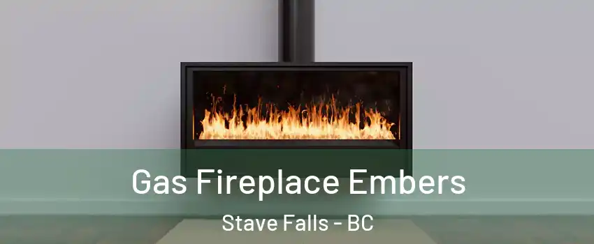  Gas Fireplace Embers Stave Falls - BC