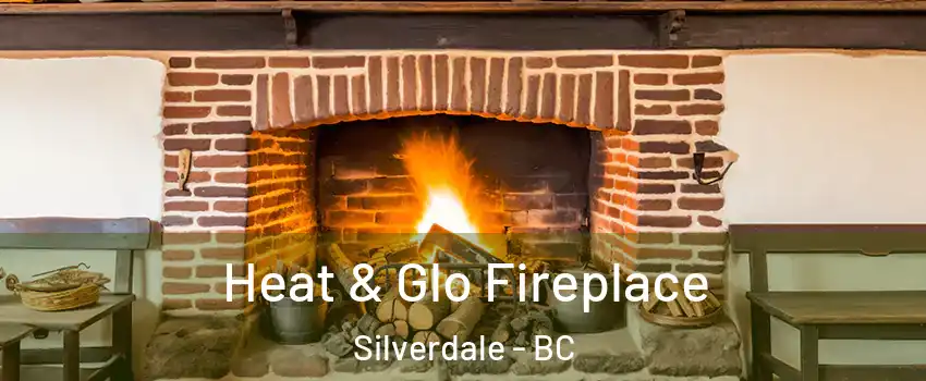  Heat & Glo Fireplace Silverdale - BC