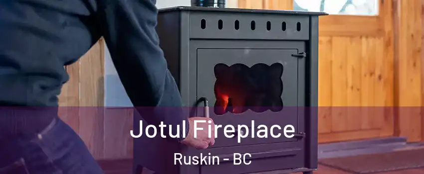  Jotul Fireplace Ruskin - BC