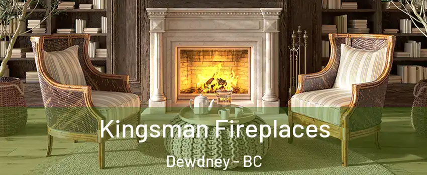  Kingsman Fireplaces Dewdney - BC
