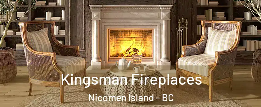  Kingsman Fireplaces Nicomen Island - BC