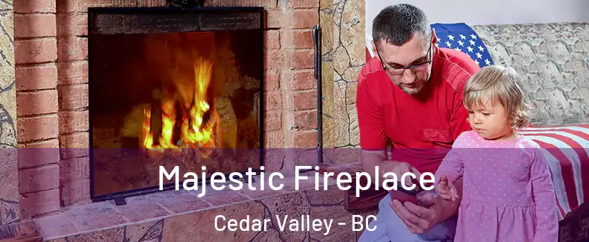  Majestic Fireplace Cedar Valley - BC