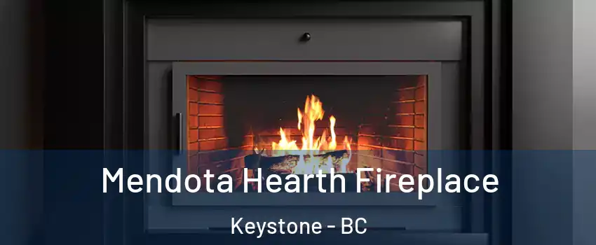 Mendota Hearth Fireplace Keystone - BC