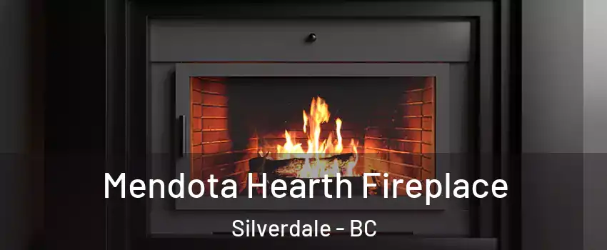 Mendota Hearth Fireplace Silverdale - BC