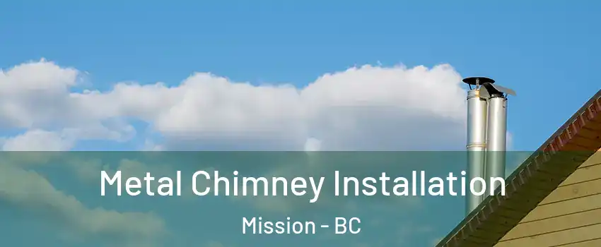  Metal Chimney Installation Mission - BC