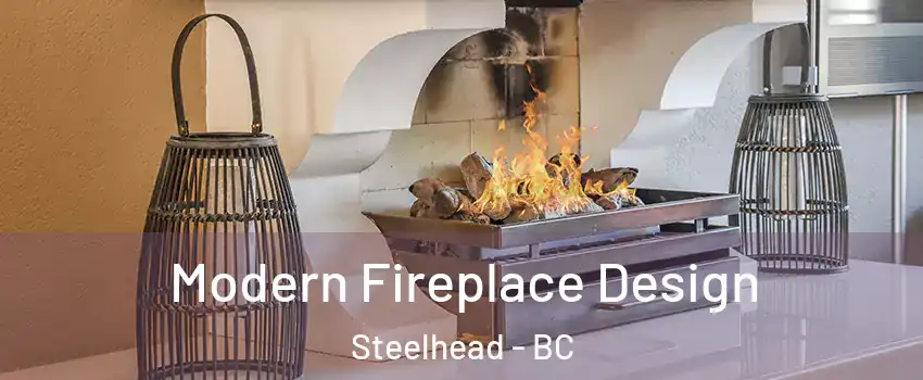  Modern Fireplace Design Steelhead - BC