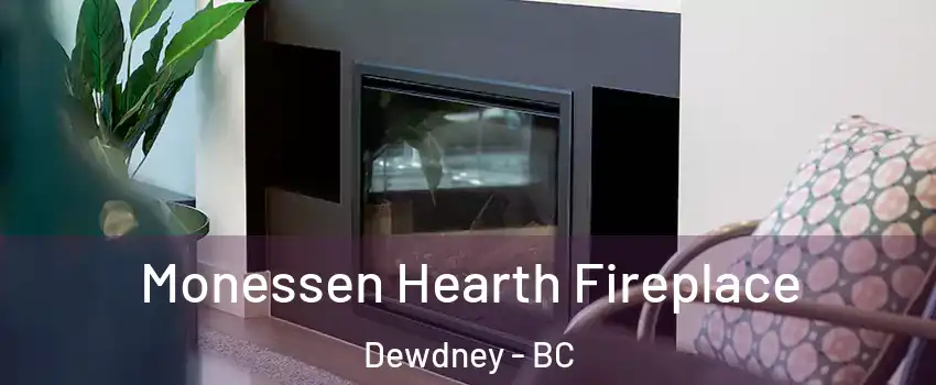  Monessen Hearth Fireplace Dewdney - BC