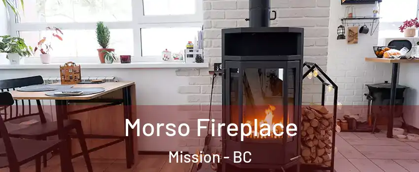  Morso Fireplace Mission - BC