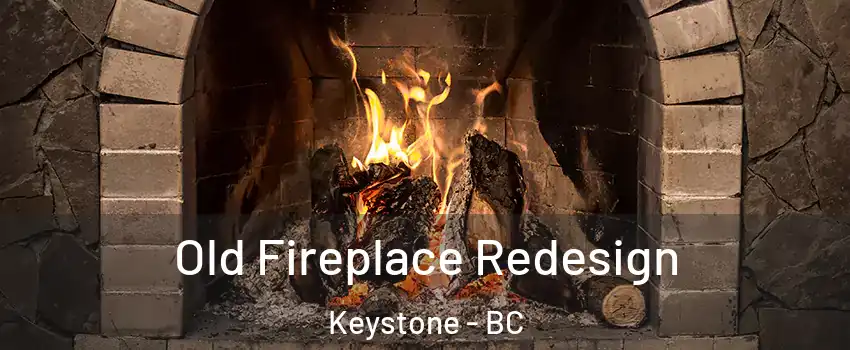  Old Fireplace Redesign Keystone - BC