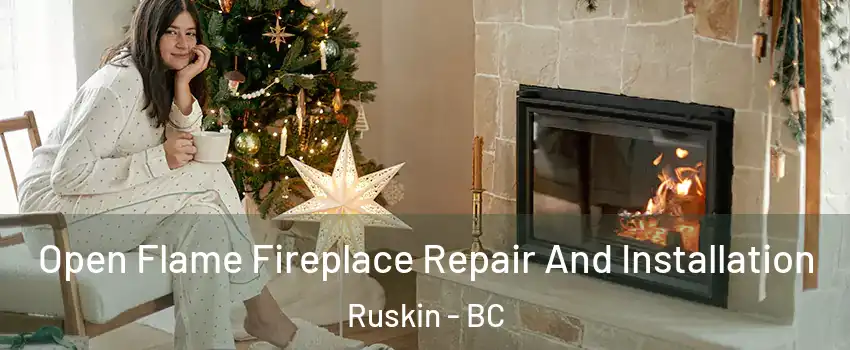  Open Flame Fireplace Repair And Installation Ruskin - BC