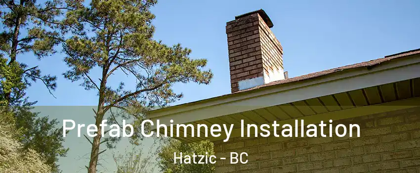  Prefab Chimney Installation Hatzic - BC