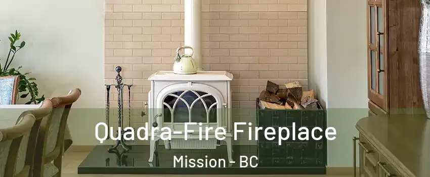  Quadra-Fire Fireplace Mission - BC
