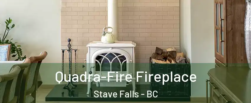  Quadra-Fire Fireplace Stave Falls - BC