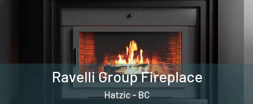 Ravelli Group Fireplace Hatzic - BC