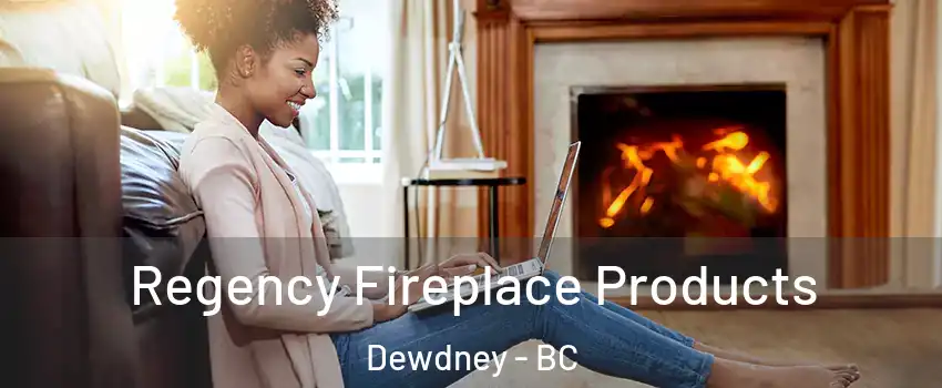  Regency Fireplace Products Dewdney - BC