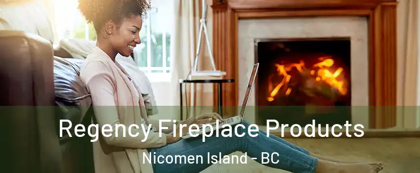  Regency Fireplace Products Nicomen Island - BC