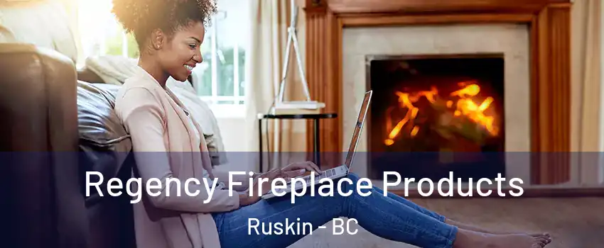  Regency Fireplace Products Ruskin - BC