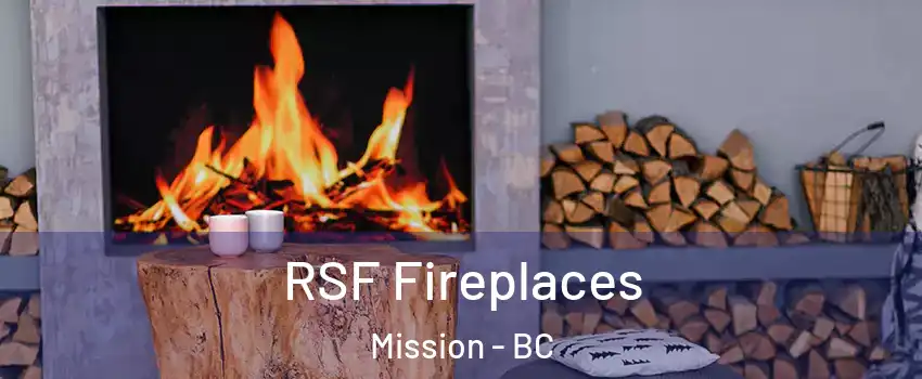  RSF Fireplaces Mission - BC