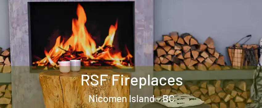  RSF Fireplaces Nicomen Island - BC