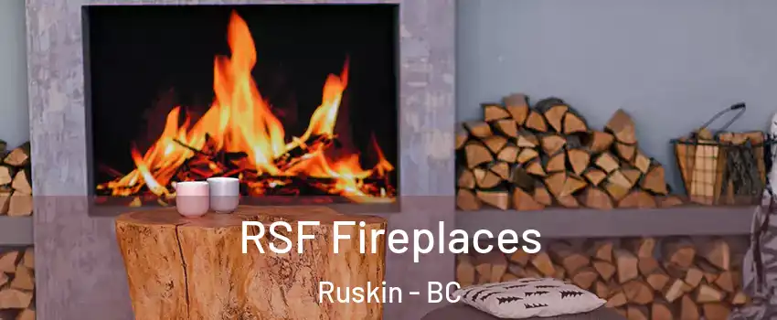  RSF Fireplaces Ruskin - BC