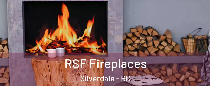  RSF Fireplaces Silverdale - BC