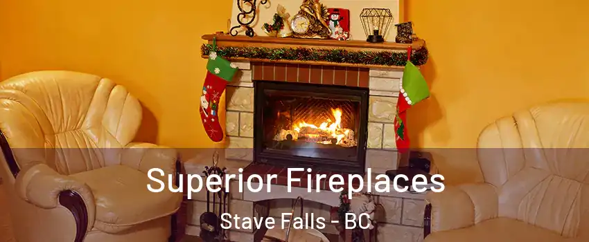  Superior Fireplaces Stave Falls - BC