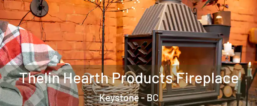  Thelin Hearth Products Fireplace Keystone - BC