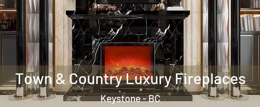  Town & Country Luxury Fireplaces Keystone - BC
