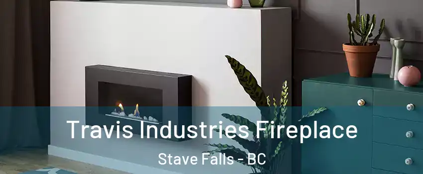Travis Industries Fireplace Stave Falls - BC