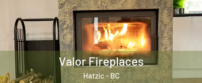  Valor Fireplaces Hatzic - BC