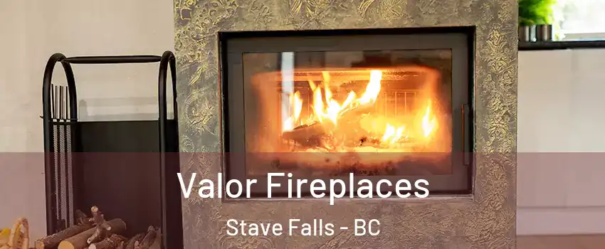  Valor Fireplaces Stave Falls - BC
