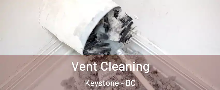  Vent Cleaning Keystone - BC