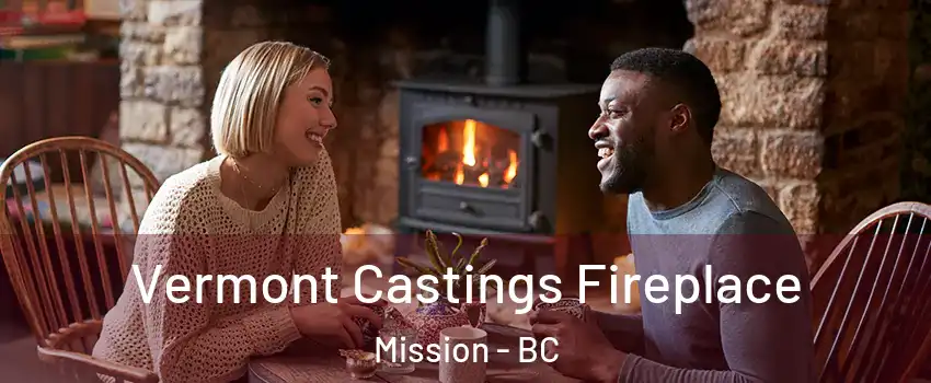  Vermont Castings Fireplace Mission - BC