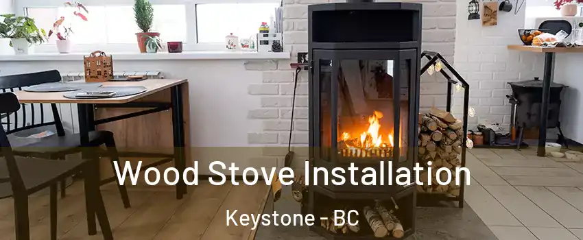  Wood Stove Installation Keystone - BC